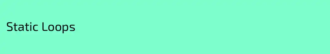Static Loops